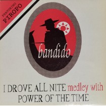 Vinyl 12" Bandido Featuring Piropo - I Drove All Nite Medley With Power Of The Time