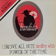 Vinyl 12" Bandido Featuring Piropo - I Drove All Nite Medley With Power Of The Time