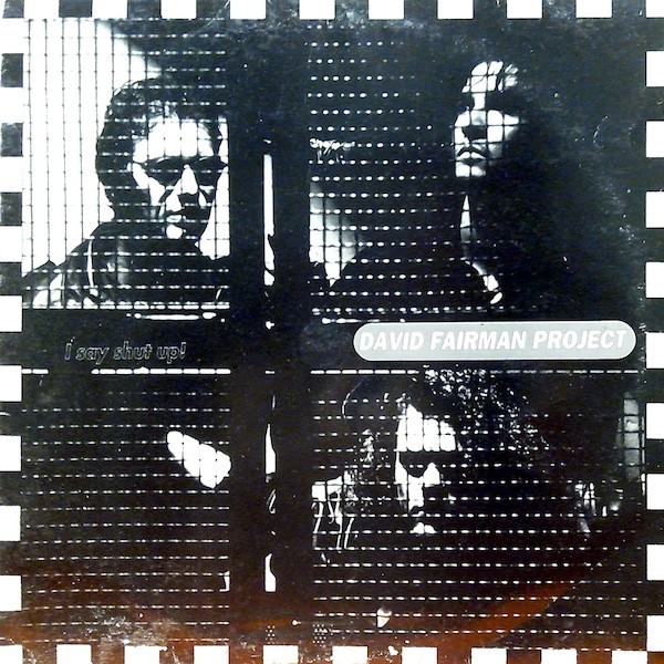 Vinyl 12" David Fairman Project - I Say Shut Up!