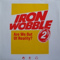 Vinyl 12" Iron Wobble 2 - Are We Out Of Reality?