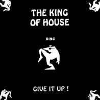 Vinyl 12" The King Of House - Give It Up!