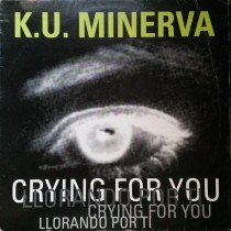 Vinyl 12" K.U. Minerva - Crying For You / Llorando Por Ti