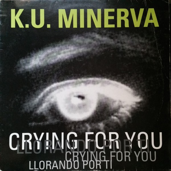 Vinyl 12" K.U. Minerva - Crying For You / Llorando Por Ti