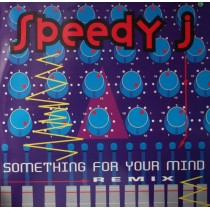 Vinyl 12" Speedy J - Something For Your Mind (Remix)