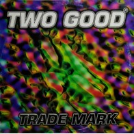 Vinilo 12" Two Good - Trade Mark